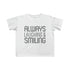 Always Laughing & Smiling Text - Kid's Fine Jersey Tee